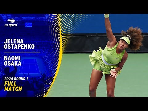 Jelena Ostapenko vs. Naomi Osaka Full Match | 2024 US Open Round 1