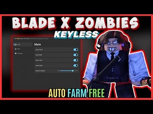 Blade X Zombies Script (NO KEY) — Auto Farm, Auto Skill, & More