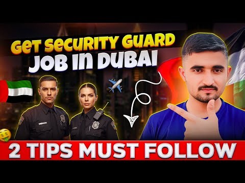 How to find security guard job in dubai | 3 Things Must Follow to get security job in UAE