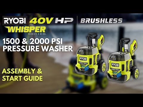 Assembly & Start Guide | RYOBI 40V HP Brushless WHISPER SERIES 1500 PSI & 2000 PSI Pressure Washer