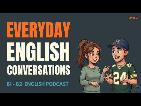 Can You Understand This B1/B2 English Conversation? | Podcast To Learn English!