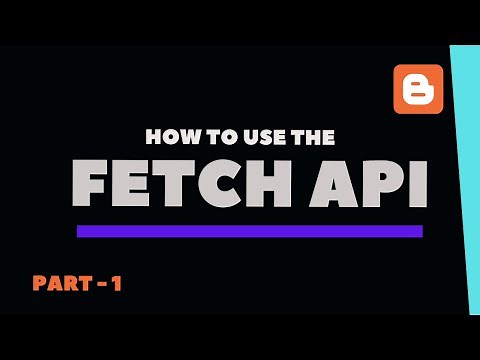 How To Use Fetch API In A Blogger Website - Part 1 - Live Blogger