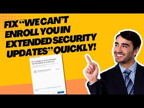 Fix “We Can’t Enroll You in Extended Security Updates” Quickly!