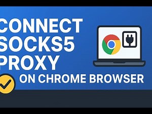 How to Setup SOCKS5 Proxy on Chrome Browser (Windows and Mac)
