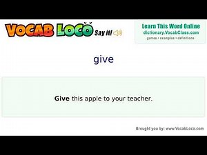 Give – English Pronunciation, Definition, Synonyms, Antonyms, Example Sentence