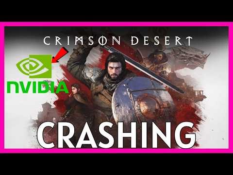 How to Fix Crimson Desert Crashing on NVIDIA GPU