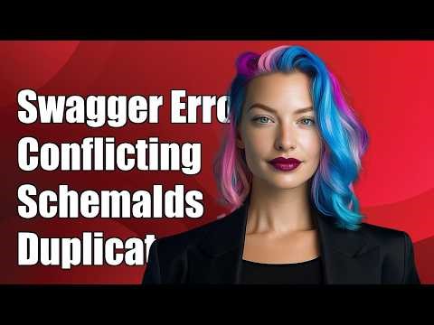 swagger error: Conflicting schemaIds: Duplicate schemaIds detected for types A and B