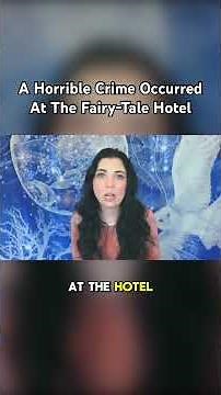 A Horrible Crime Occurred At The Fairy-Tale Hotel