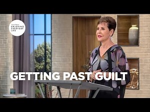 Getting Past Guilt | Joyce Meyer | Enjoying Everyday Life