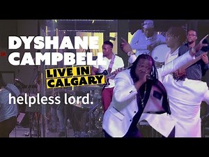 Bishop Dyshane Campbell - Helpless Lord (Live in Calgary)