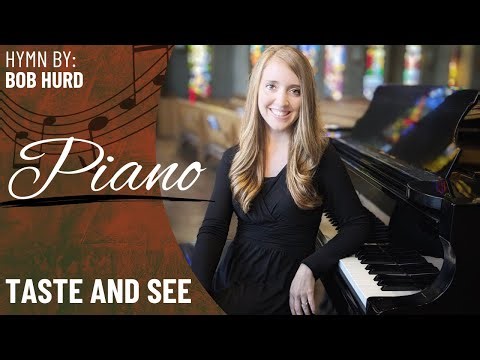 Taste and See *Hurd (Piano Only)
