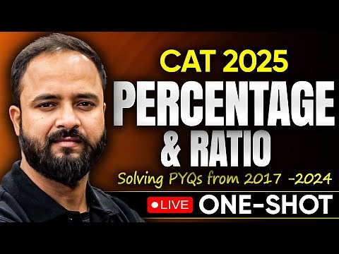 CAT 2025: PERCENTAGE & RATIO PYQs (2017 - 2024) || Raman Tiwari One-Shot Session