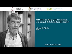 Álvaro de Rújula-'El bosón de Higgs y el Coronavirus... o el porqué de la investigación básica'