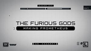 THE FURIOUS GODS: MAKING PROMETHEUS Excerpt (HD)