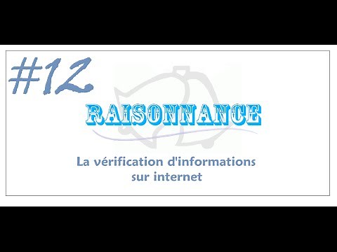 12 - Comment vérifier rapidement une information sur internet (3/3) - Raisonnance