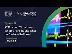 42 CFR Part 2 Final Rule: What’s Changing and What Do You Need to Know? - Diagnosing Health Care #91