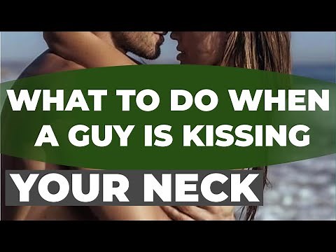 What It Means When a Guy Kisses Your Neck (And How to Respond)