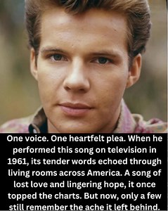 213K views · 678 reactions | One voice. One heartfelt plea. When he performed this song on television in 1961, its tender words echoed through living rooms across America. A song of lost love and lingering hope, it once topped the charts. But now, only a few still remember the ache it left behind. ▶️Enjoy the song in the 헳헶헿혀혁 헰헼헺헺헲헻혁  | Nostalgic Music | Facebook