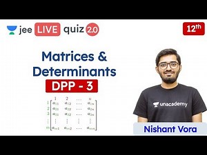 JEE: Matrices & Determinants DPP 3 | Class 12 | Unacademy JEE | JEE Maths | Nishant Sir