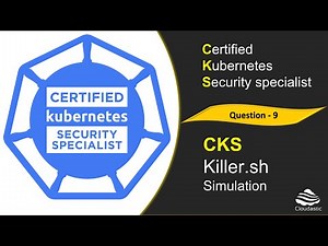 CKS - Killer shell - Question 9