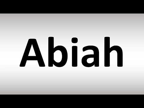 How to Pronounce Abiah