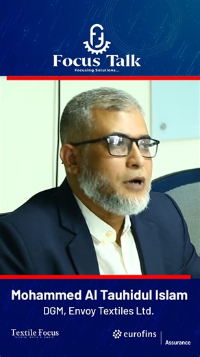 1.7K views · 40 reactions | This roundtable brings together industry leaders to share practical strategies, from operational efficiency and digital solutions to circularity and renewable energy adoption - Mohammed Al Tauhidul Islam, DGM, Envoy Textiles Ltd. #FocusTalk #EurofinsAssurance #TextileFocus #Envoy | Textile Focus | Facebook