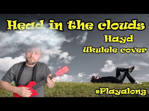 Head in the Clouds - Hayd (Ukulele cover)
