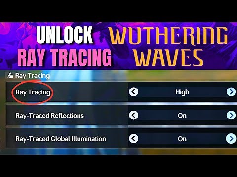 How To Unlock RAY TRACING For Unsupported Graphics Card on Wuthering Waves!