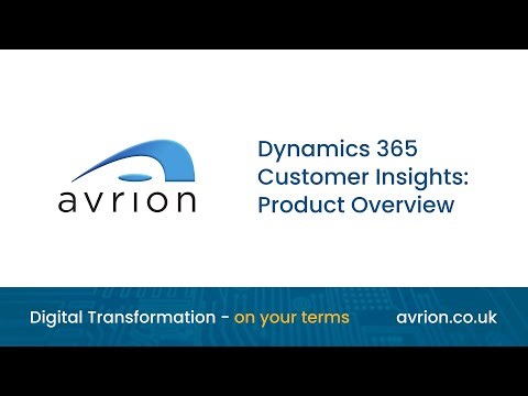 Microsoft Dynamics 365 Customer Insights: Product Overview
