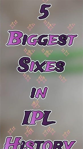 Top 5 Biggest Sixes in IPL History #shorts #biggestsix #ipl
