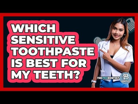 Which Sensitive Toothpaste Is Best For My Teeth? - The Pro Dentist
