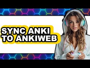 How to Sync Anki to AnkiWeb (Full Guide)
