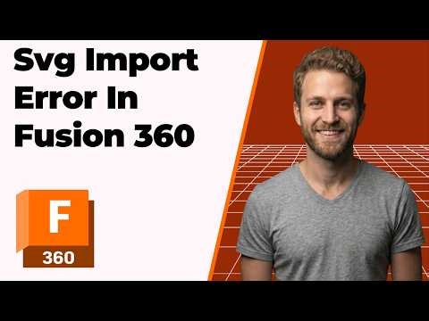 Fusion 360 Svg Import Error 2026 Easy Guide