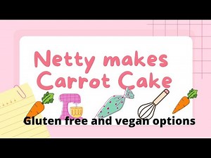 Netty makes Carrot cake