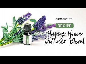 Happy Home Diffuser Blend: An Easy Way to Make Your Home Lively