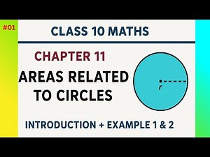 Class 10 Maths Chapter 11 Introduction | Areas Related to Circles Class 10 | Example 1 & 2
