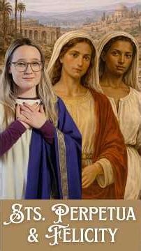 Saints Perpetua and Felicity: two mothers, two social worlds, one destiny in Christ.