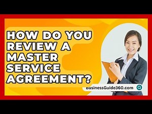 How Do You Review A Master Service Agreement? - BusinessGuide360.com
