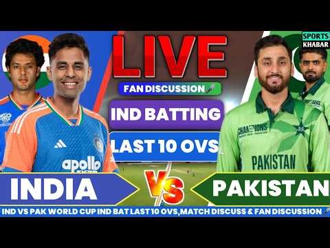 Ind vs Pak T20 WC Match 27 IND BAT Last 10 ovs | India vs Pakistan Live Watch Along & Fan Chatting🎤