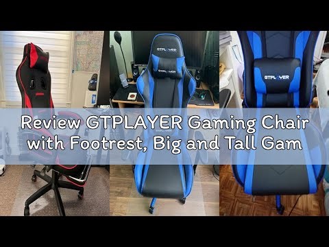Review GTPLAYER Gaming Chair with Footrest, Big and Tall Game Chair 350lb Racing Style Computer Chai