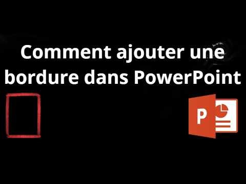 Comment ajouter une bordure dans PowerPoint - guide complet