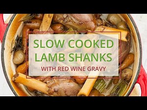 Slow Cooked Lamb Shanks with Red Wine Gravy