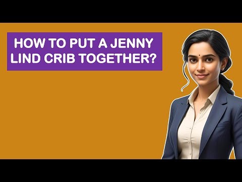How To Put A Jenny Lind Crib Together?