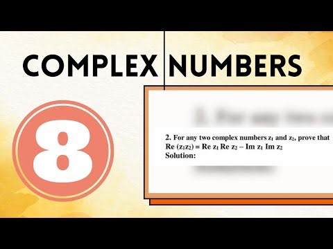For any two complex numbers z1 and z2, prove that Re (z1z2) = Re z1 Re z2 – Im z1 Im z2