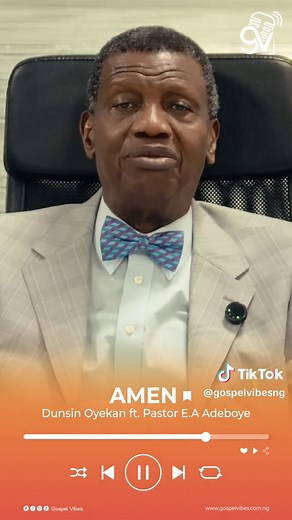 Dunsin Oyekan and Pastor E.A Adeboye - AMEN