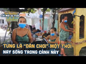 Tiếp cận cô gái từng làm nghề "tay vịn" hết thời giờ sống trong miếu hoang