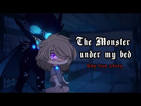 🍭 "The Monster under my bed" love story ♡ GCMM GLMM