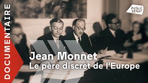 Documentaire | Jean Monnet, le père discret de l’Europe