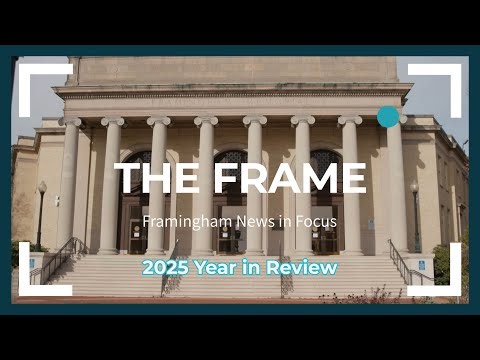 Framingham News 2025 Year in Review | The Frame: December 31, 2025