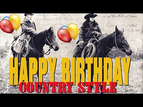 Happy Birthday song Country music style - Happy birthday cowboy cowgirl - Happy Birthday western